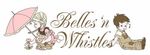 Belles 'n Whistles
